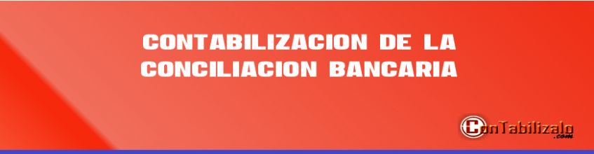 Contabilización de la conciliación bancaria