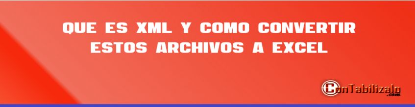 Que es XML y como convertir estos archivos a Excel