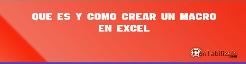 Que es y cómo Crear un Macro en Excel 