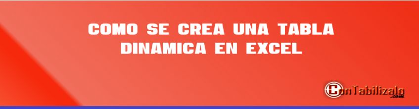 Como se Crea una Tabla Dinámica en Excel