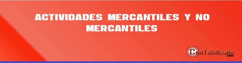 Actividades Mercantiles y No Mercantiles